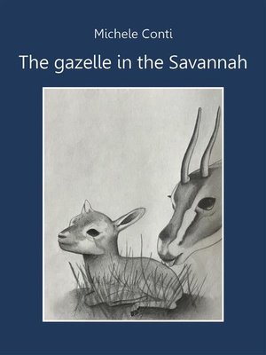 cover image of The gazelle in the Savannah